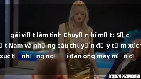 gái việt làm tình Chuyện bí mật: Sức hút của sếx y tá Việt Nam và những câu chuyện đầy cảm xúc từ những người đàn ông may mắn được chăm sóc bởi họ.