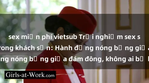 sex miễn phí vietsub Trải nghiệm sex sinh viên sôi động trong khách sạn: Hành động nóng bỏng giữa đám đông, không ai bị bỏ lỡ