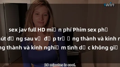 sex jav full HD miễn phí Phim sex phụ nữ lớn tuổi: Sức hút đằng sau vẻ đẹp trưởng thành và kinh nghiệm tình dục không giới hạn