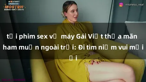 tải phim sex về máy Gái Việt thỏa mãn ham muốn ngoài trời: Đi tìm niềm vui mới