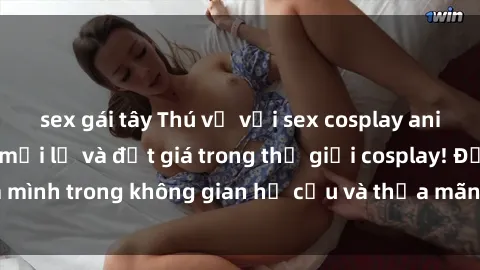 sex gái tây Thú vị với sex cosplay anime: Trải nghiệm mới lạ và đắt giá trong thế giới cosplay! Đắm mình trong không gian hư cấu và thỏa mãn niềm đam mê của bạn!