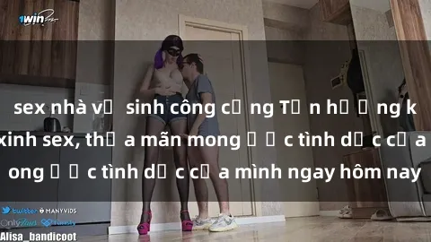 sex nhà vệ sinh công cộng Tận hưởng khoái cảm với gái xinh sex, thỏa mãn mong ước tình dục của mình ngay hôm nay